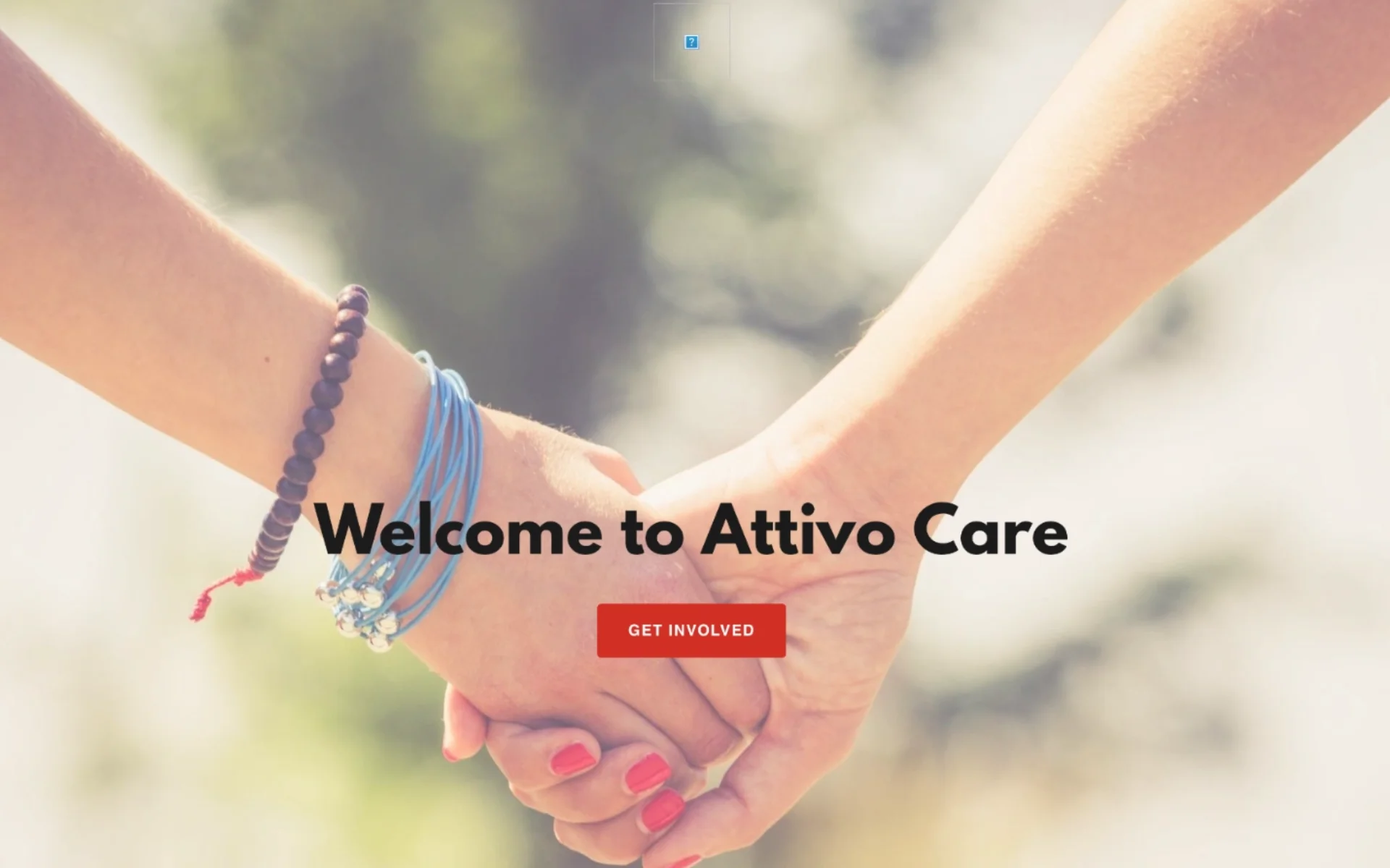 Attivo Care’s previous site — a GoDaddy template using a generic holding-hands stock photo, ‘Welcome to Attivo Care’ headline, and a red Get Involved button